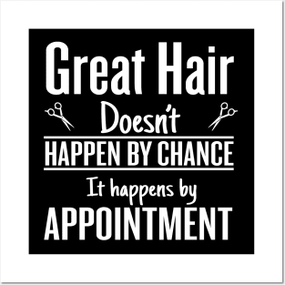 Great hair happen by appointment (white) Posters and Art